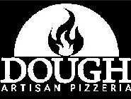 DOUGH ARTISAN PIZZERIA