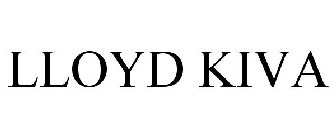 LLOYD KIVA