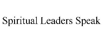 SPIRITUAL LEADERS SPEAK
