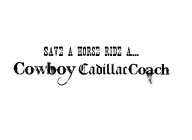 SAVE A HORSE A... COWBOY CADILLAC COACH