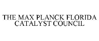 THE MAX PLANCK FLORIDA CATALYST COUNCIL