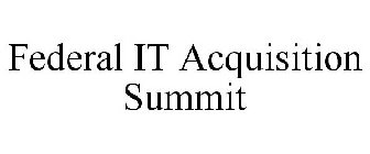 FEDERAL IT ACQUISITION SUMMIT