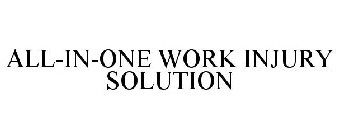 ALL-IN-ONE WORK INJURY SOLUTION