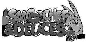 SMOOCHES & DEUCES