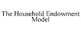 THE HOUSEHOLD ENDOWMENT MODEL
