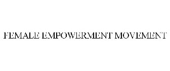 FEMALE EMPOWERMENT MOVEMENT