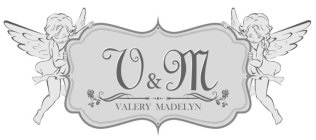 V & M VALERY MADELYN