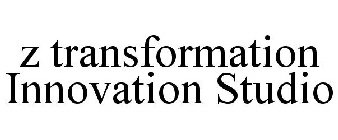Z TRANSFORMATION INNOVATION STUDIO