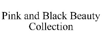 PINK AND BLACK BEAUTY COLLECTION