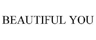 BEAUTIFUL YOU