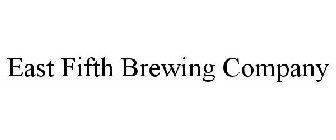 EAST FIFTH BREWING COMPANY