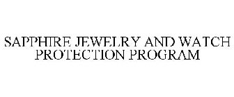 SAPPHIRE JEWELRY AND WATCH PROTECTION PLAN