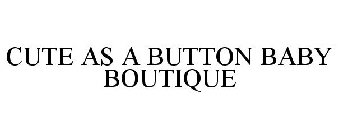 CUTE AS A BUTTON BABY BOUTIQUE