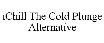 ICHILL THE COLD PLUNGE ALTERNATIVE