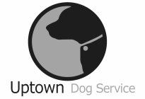 UPTOWN DOG SERVICE