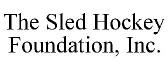 THE SLED HOCKEY FOUNDATION, INC.