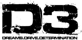 D3 DREAMS DRIVE DETERMINATION