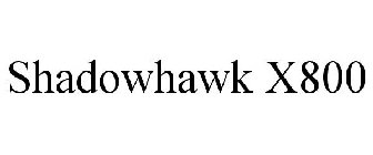 SHADOWHAWK X800
