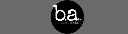 B.A. BAD ASS BARRE CLASS