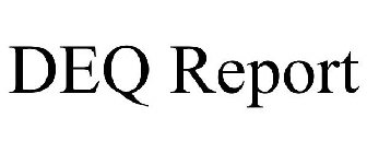 DEQ REPORT