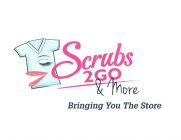 SCRUBS 2 GO & MORE BRINGING YOU THE STORE