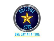 OUTCOME ZERO ONE DAY AT A TIME