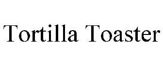 TORTILLA TOASTER