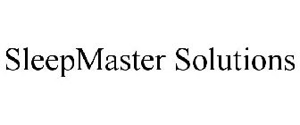 SLEEPMASTER SOLUTIONS