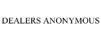 DEALERS ANONYMOUS