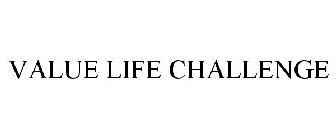 VALUE LIFE CHALLENGE