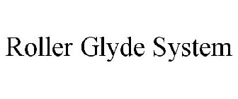ROLLER GLYDE SYSTEM