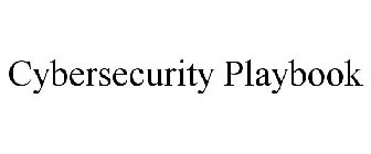 CYBERSECURITY PLAYBOOK