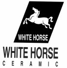 WHITE HORSE WHITE HORSE CERAMIC