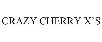 CRAZY CHERRY X'S