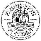 PROHIBITION POPCORN TWO THOMPSONS GOURMET NASHVILLE TENNESSEE PROHIBITIONPOPCORN.COM A LITTLE WHISKEY HIDDEN IN EVERY BATCH