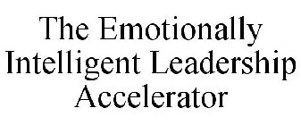 THE EMOTIONALLY INTELLIGENT LEADERSHIP ACCELERATOR