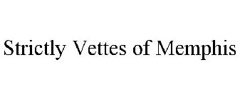 STRICTLY VETTES OF MEMPHIS