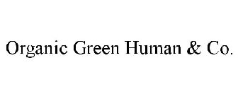 ORGANIC GREEN HUMAN & CO.