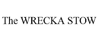 THE WRECKA STOW