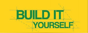 BUILD IT YOURSELF