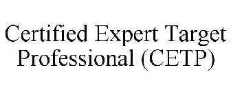 CERTIFIED EXPERT TARGET PROFESSIONAL (CETP)