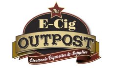 THE E-CIG OUTPOST ELECTRONIC CIGARETTES & SUPPLIES