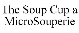 THE SOUP CUP A MICROSOUPERIE