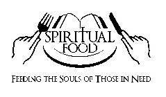 SPIRITUAL FOOD FEEDING THE SOULS OF THOSE IN NEED