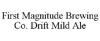 FIRST MAGNITUDE BREWING CO. DRIFT MILD ALE