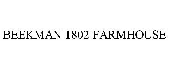 BEEKMAN 1802 FARMHOUSE