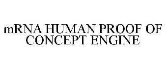 MRNA HUMAN PROOF OF CONCEPT ENGINE