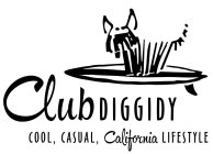 CLUB DIGGIDY COOL, CASUAL, CALIFORNIA LIFESTYLE