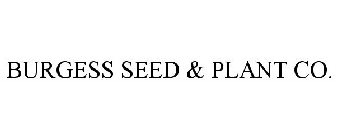 BURGESS SEED & PLANT CO.