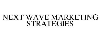 NEXT WAVE MARKETING STRATEGIES